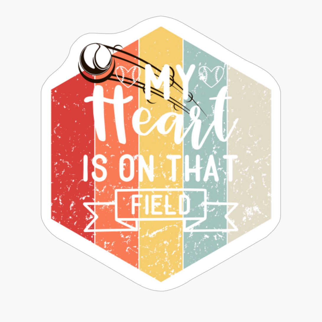 My Heart Is On That Field - Baseball Design