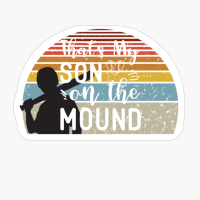 That's My Son On The Mound