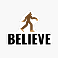 BELIEVE BIGFOOT