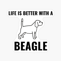 Life Is Better With A Beagle