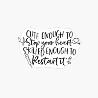 Cute Enough To Stop Your Heart