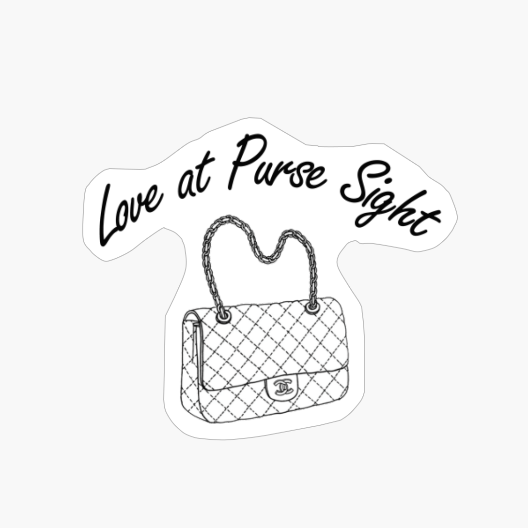 Love At Purse Sight