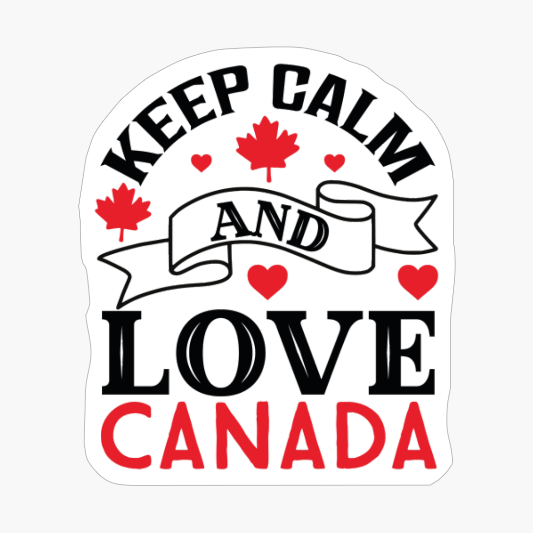 Keep Calm And Love Canada