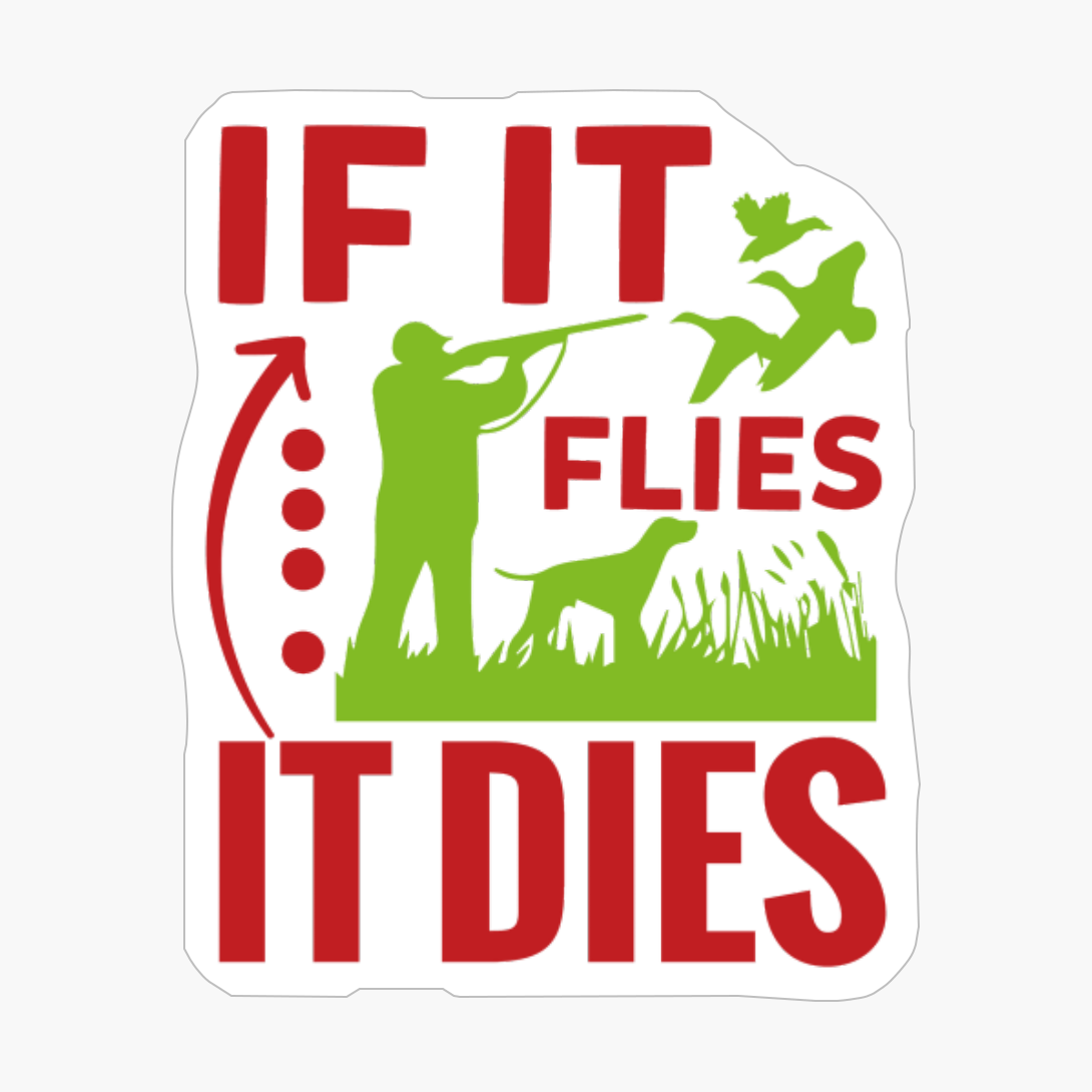 If It Flies It Dies