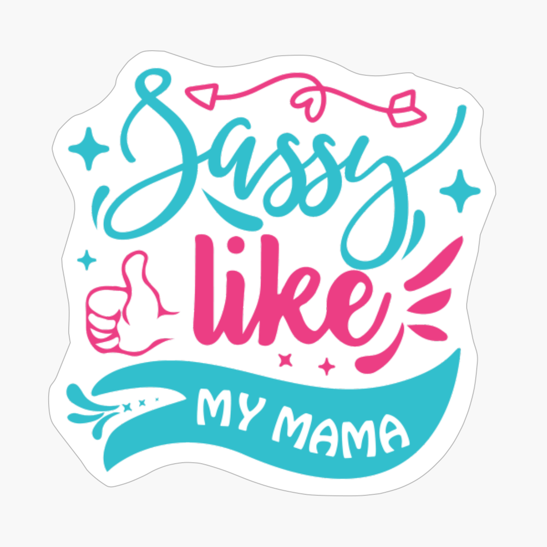 Sassy Like My Mama