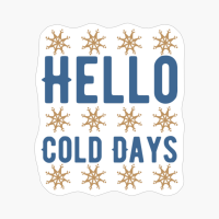 Hello Cold Days