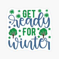 Get Ready For Winter