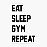 Eat Sleep Gym Repeat