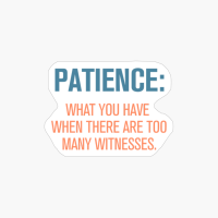 Funny Patience