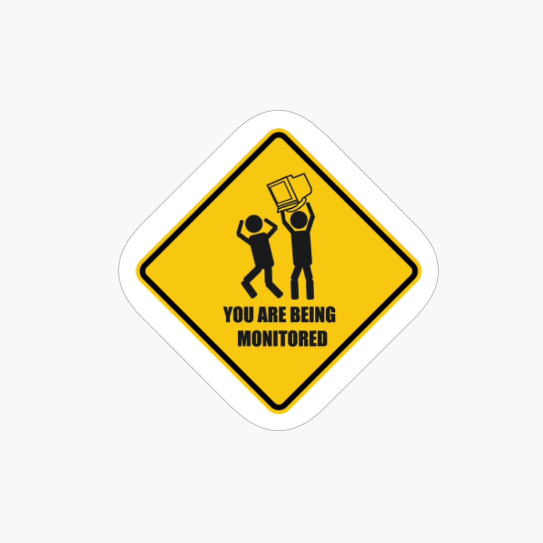 You Are Being Monitored