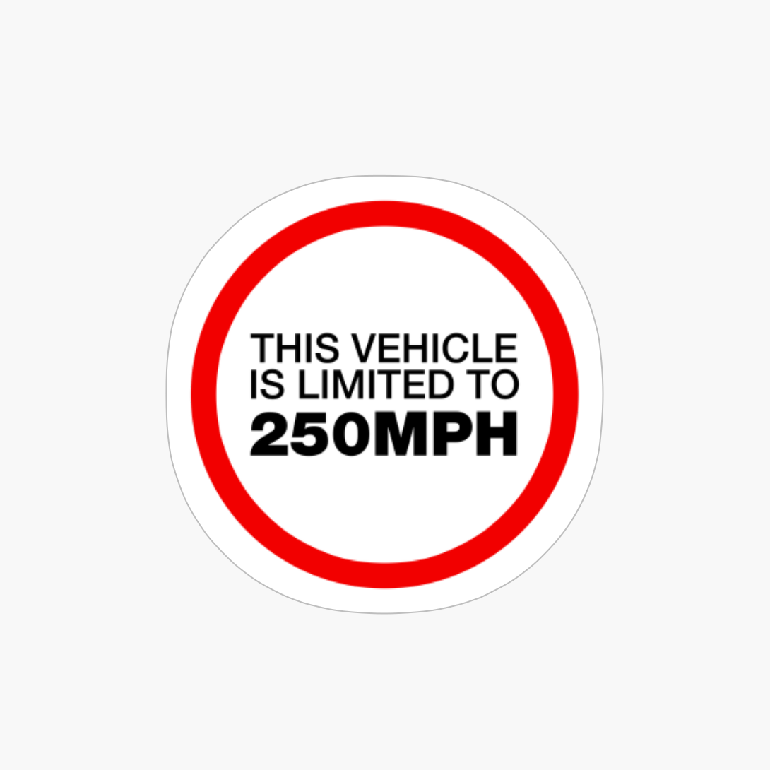 Funny Sign This Vehicle Is Limited To 250MPH
