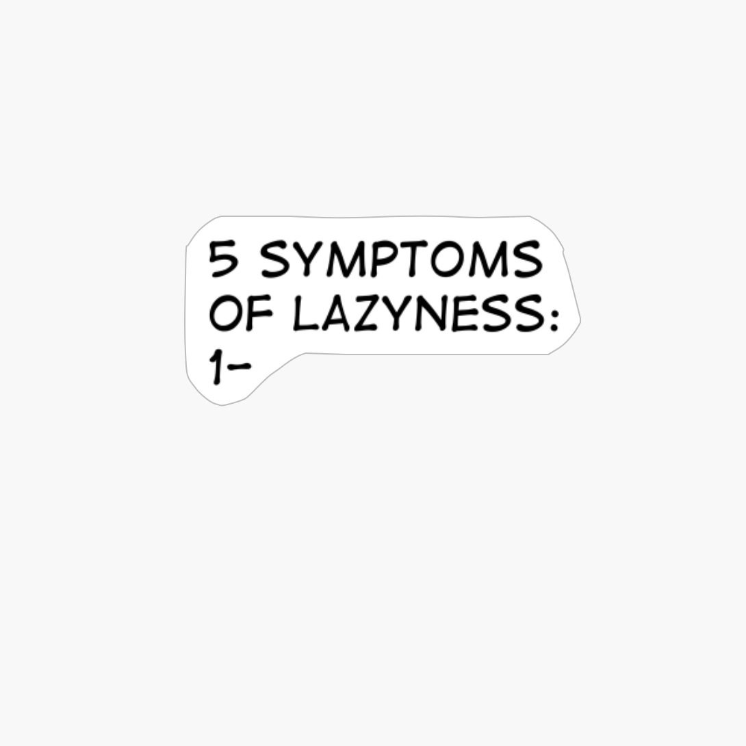 Funny Lazyness