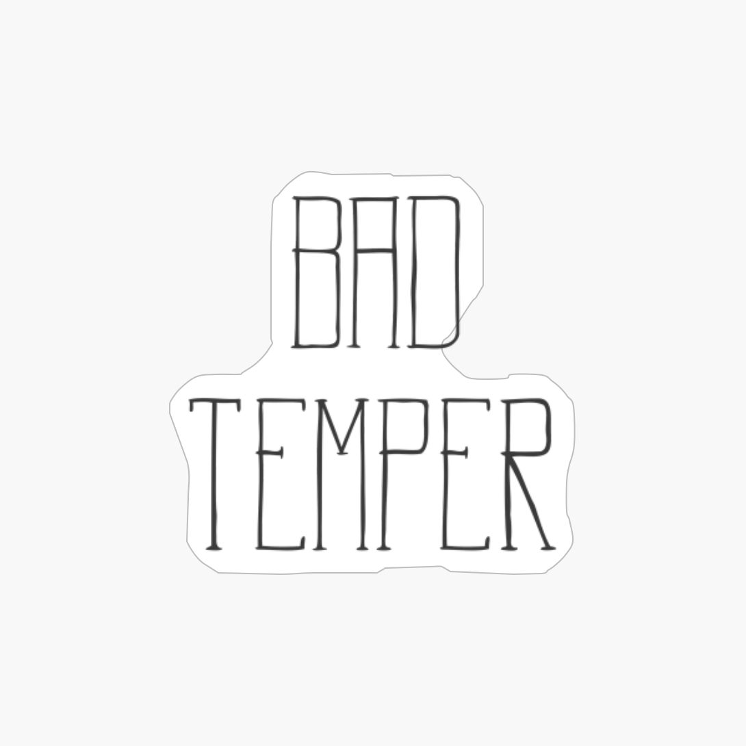 Funny Bad Temper