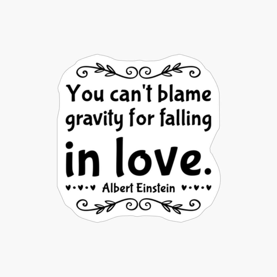 Albert Einstein Qoute About Falling In Love, Valentin's Day Love Qoute. Valentin's Gift