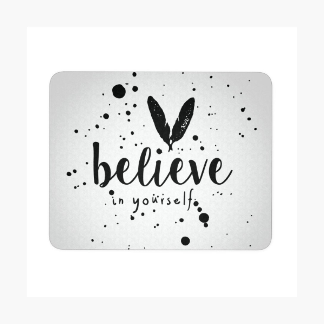 Believe In Your Self. Get Motivated !