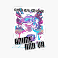 JUST A GIRL WHO LOVES ANIME AND VR