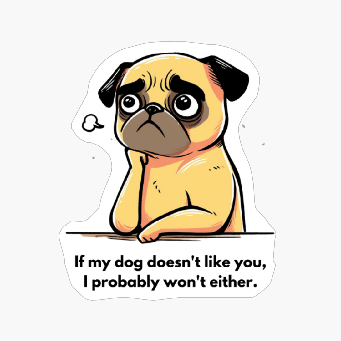 French Bulldog: "If My Dog Doesnt Like You, I Probably Wont Either."