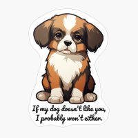 Chihuahua: "If My Dog Doesnt Like You, I Probably Wont Either."