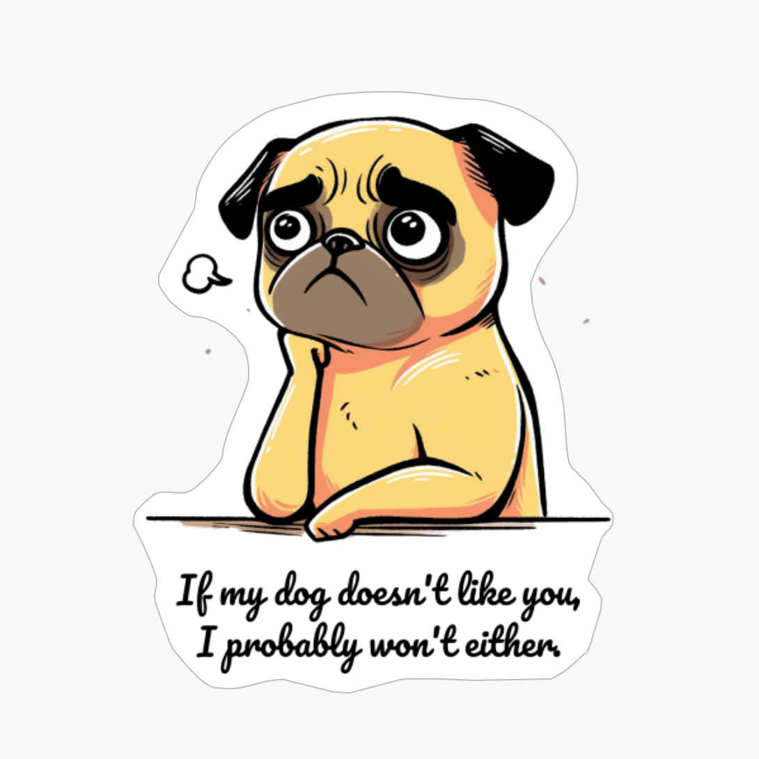 French Bulldog: "If My Dog Doesnt Like You, I Probably Wont Either."
