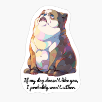 French Bulldog: "If My Dog Doesnt Like You, I Probably Wont Either."