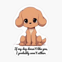 Poodle: "If My Dog Doesnt Like You, I Probably Wont Either."