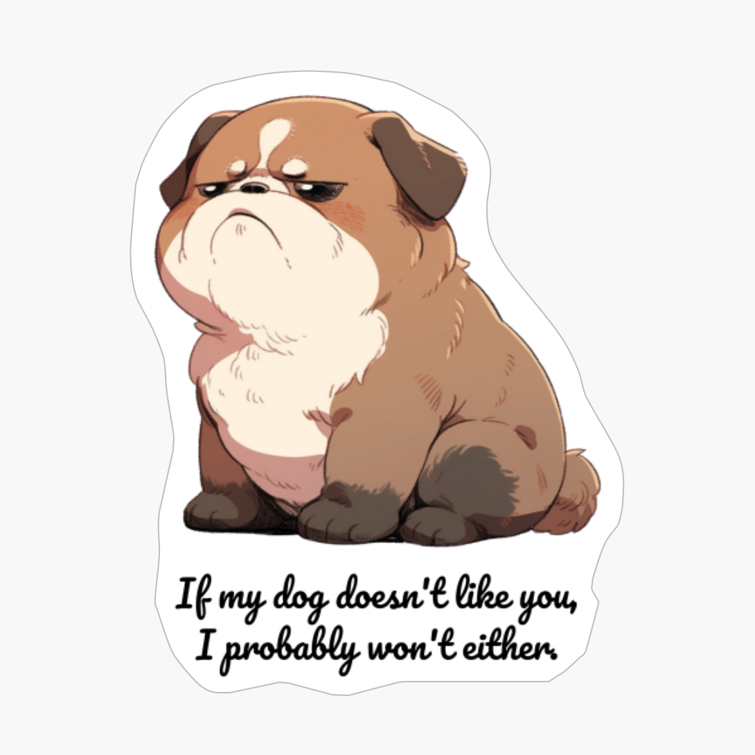 Bulldog: "If My Dog Doesnt Like You, I Probably Wont Either."