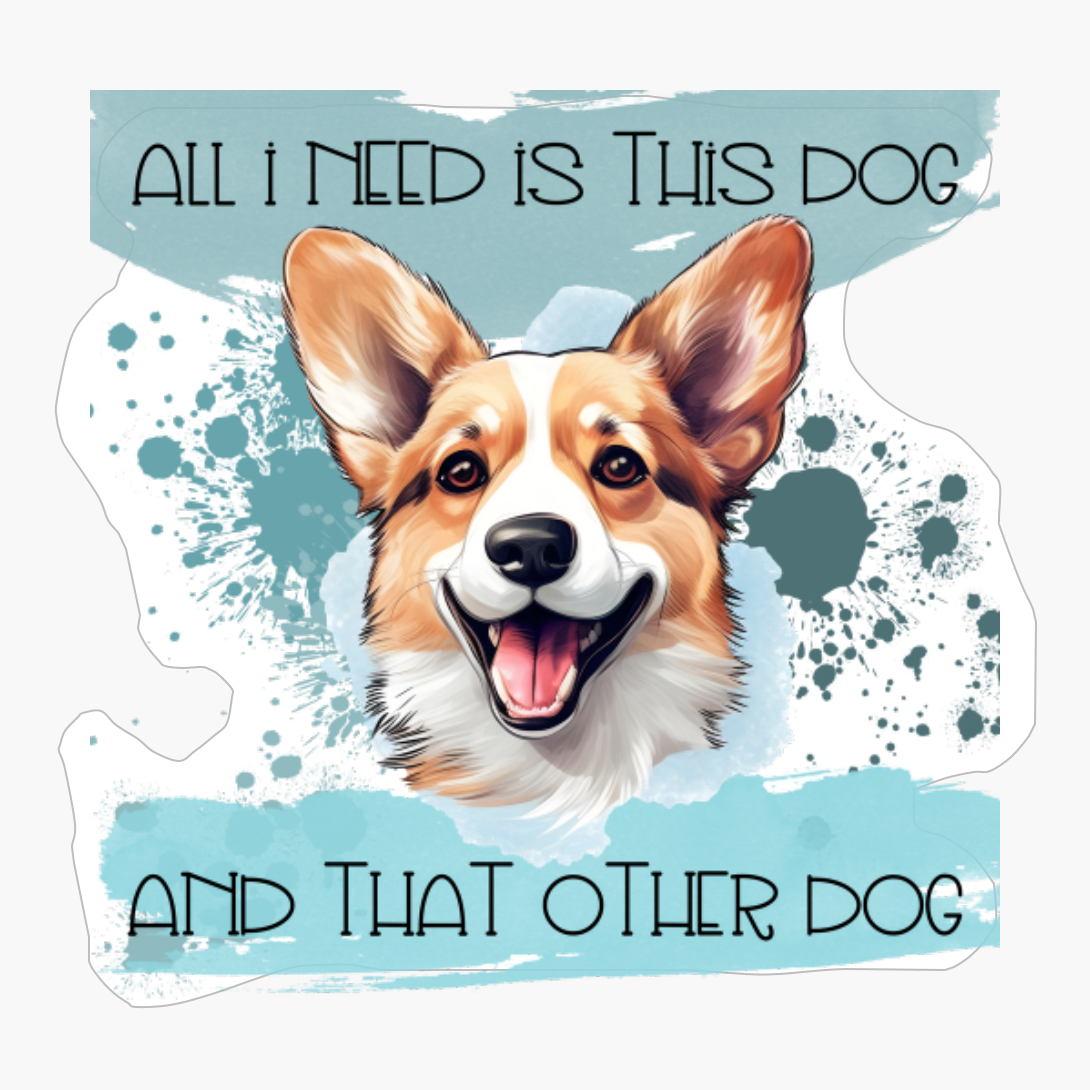 All I Need Is This Dog And That Other Dog