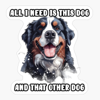 All I Need Is This Dog And That Other Dog