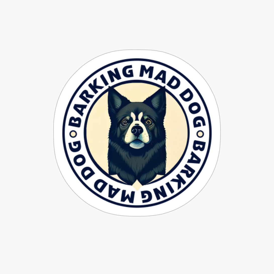 Barking Mad Dog. Funny Dog Quote. Pet Saying.