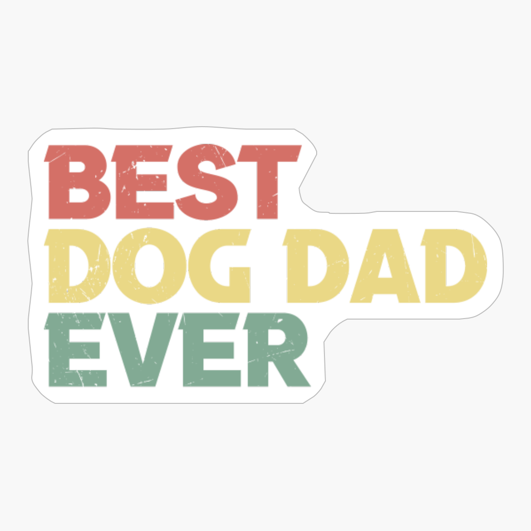 Best Dog Dad Ever