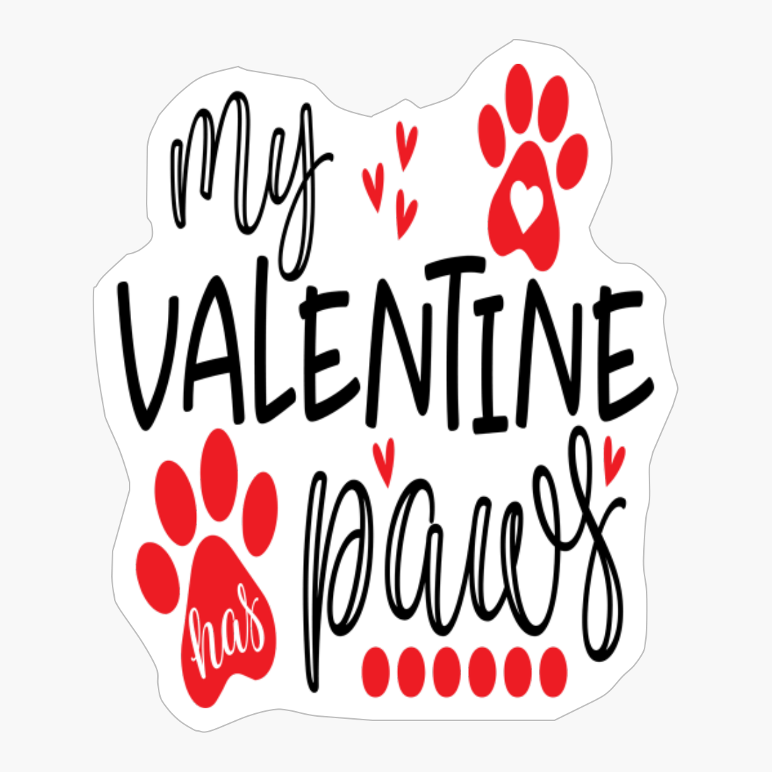 My Valentine Has Paws Funny