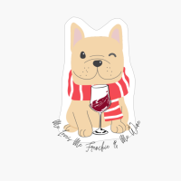 Frenchie Bulldog Wine French Bully Lover Mother Loves Me Dog