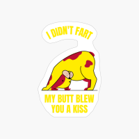 I Didn't Fart My But Blew You A Kiss Funny Bulldog Animal Pet