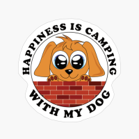 Happiness Is Camping With My Dog - Camper