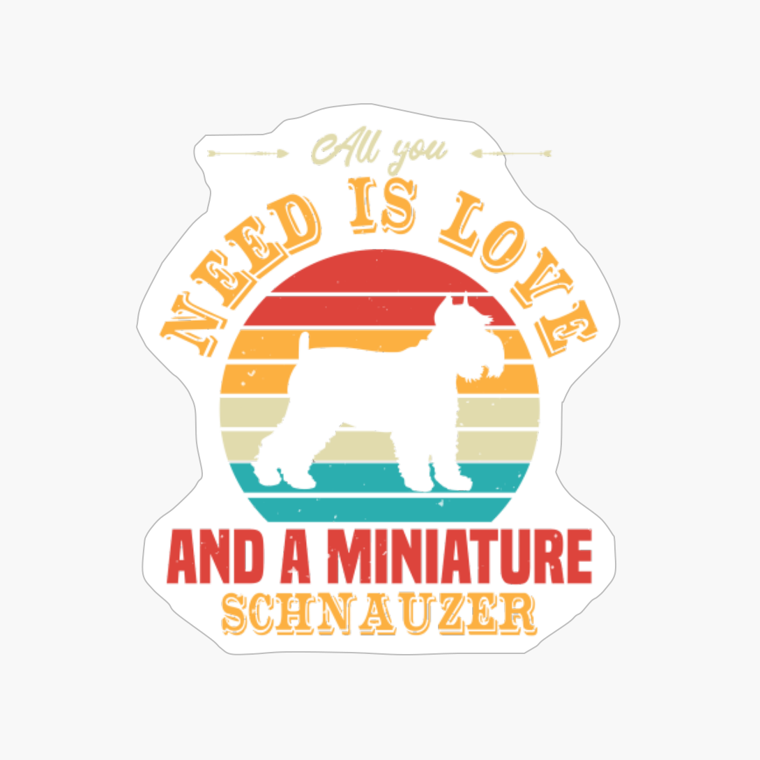 All You Need Is Love And A Miniature Schnauzer