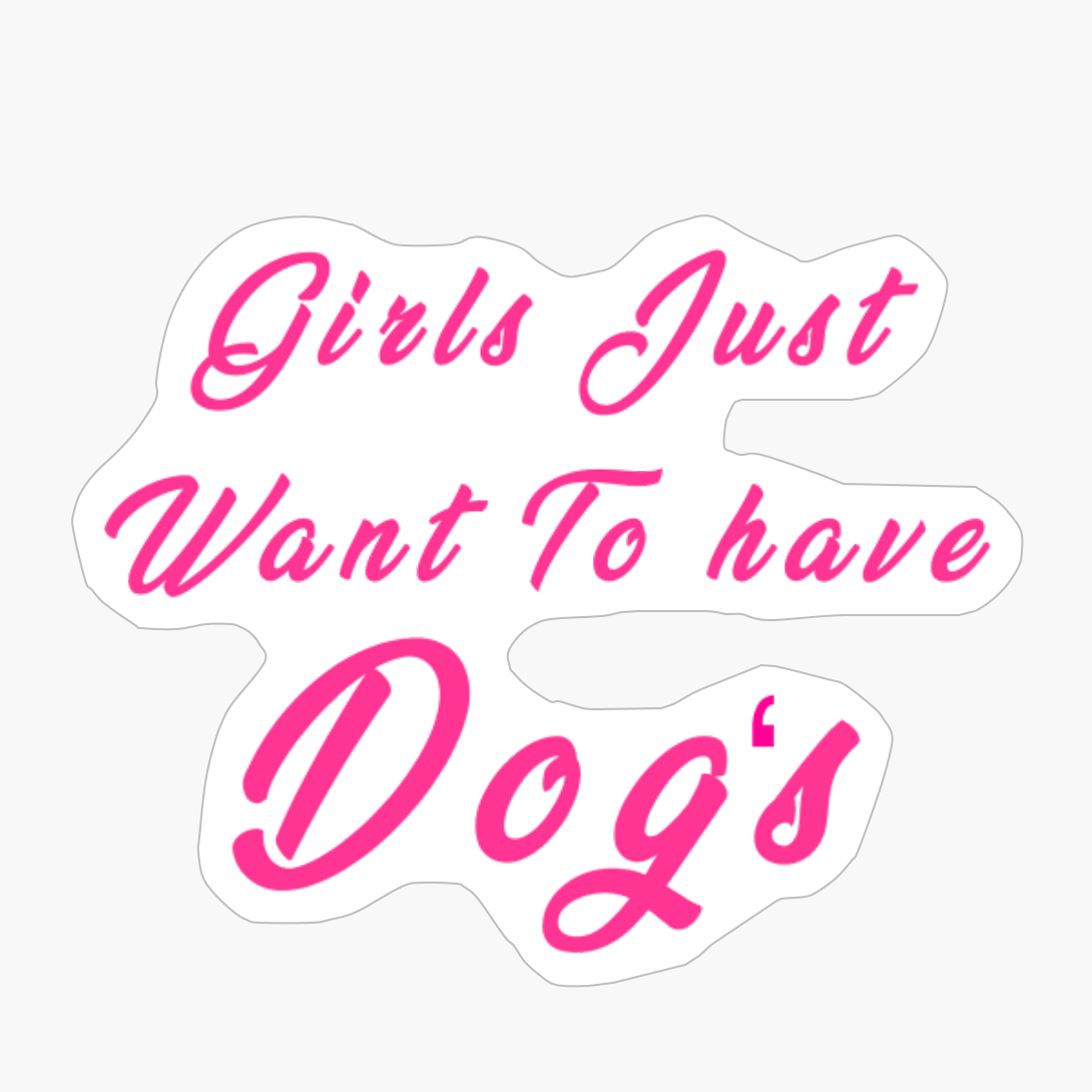 Girls Just Want To Have Dogs
