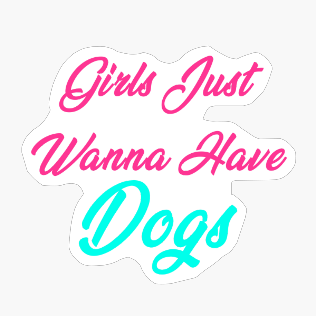 Girls Just Want To Have Dogs