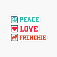 Peace Love Frenchie