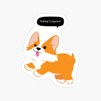 Feeling Corgeous - Funny Corgi Dog Pun