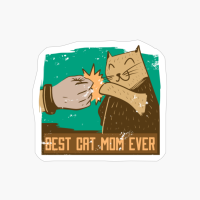 Best Cat Mom Ever Cute Cool Funny Kitten Lovers