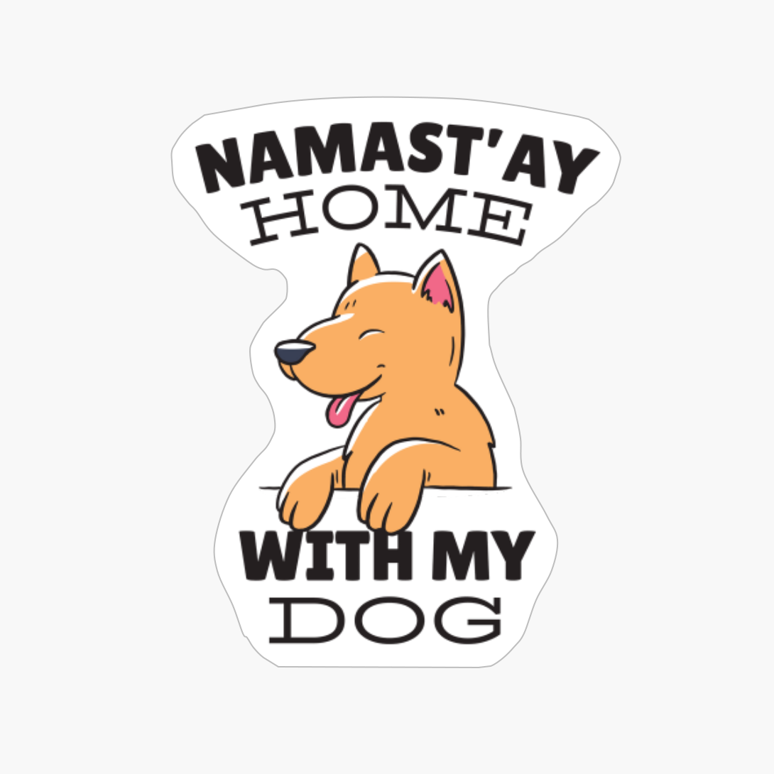 Namastay Home With My Dog Funny Yoga Puppy Owner Lovers