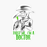 Trust Me I'm A Doctor, Goth Medieval Plague Doctor