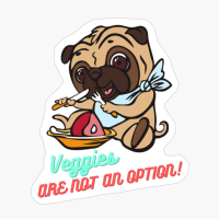 Veggies Are Not An Option!