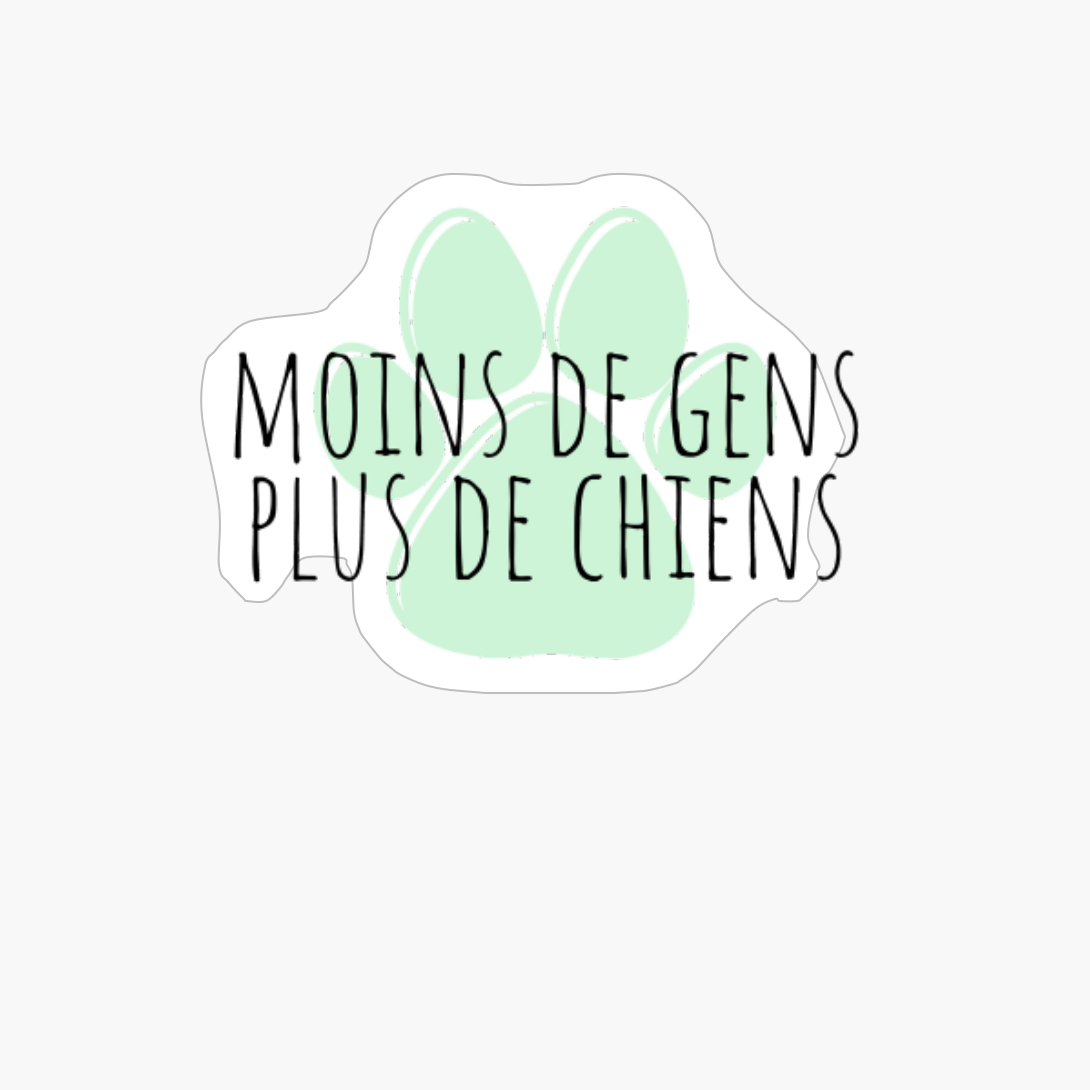 Moins De Gens Plus De Chiens