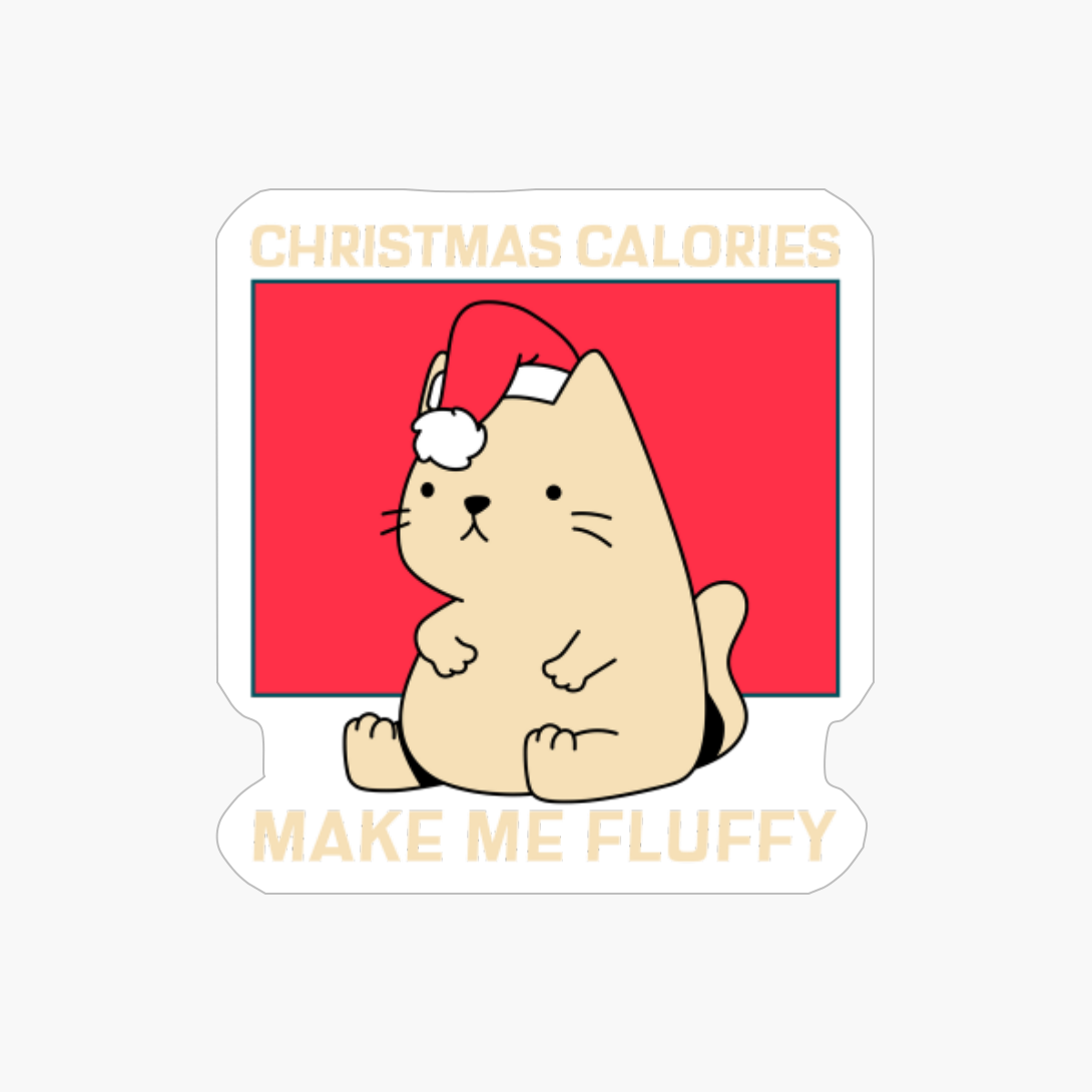 Christmas Calories Make Me Fluffy