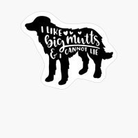 I Like Big Mutts And I Cannot Lie
