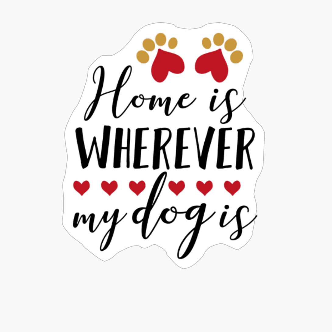 Home Is Wherever My Dog Is