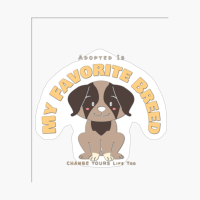 Adopted Is My Favorite Breed