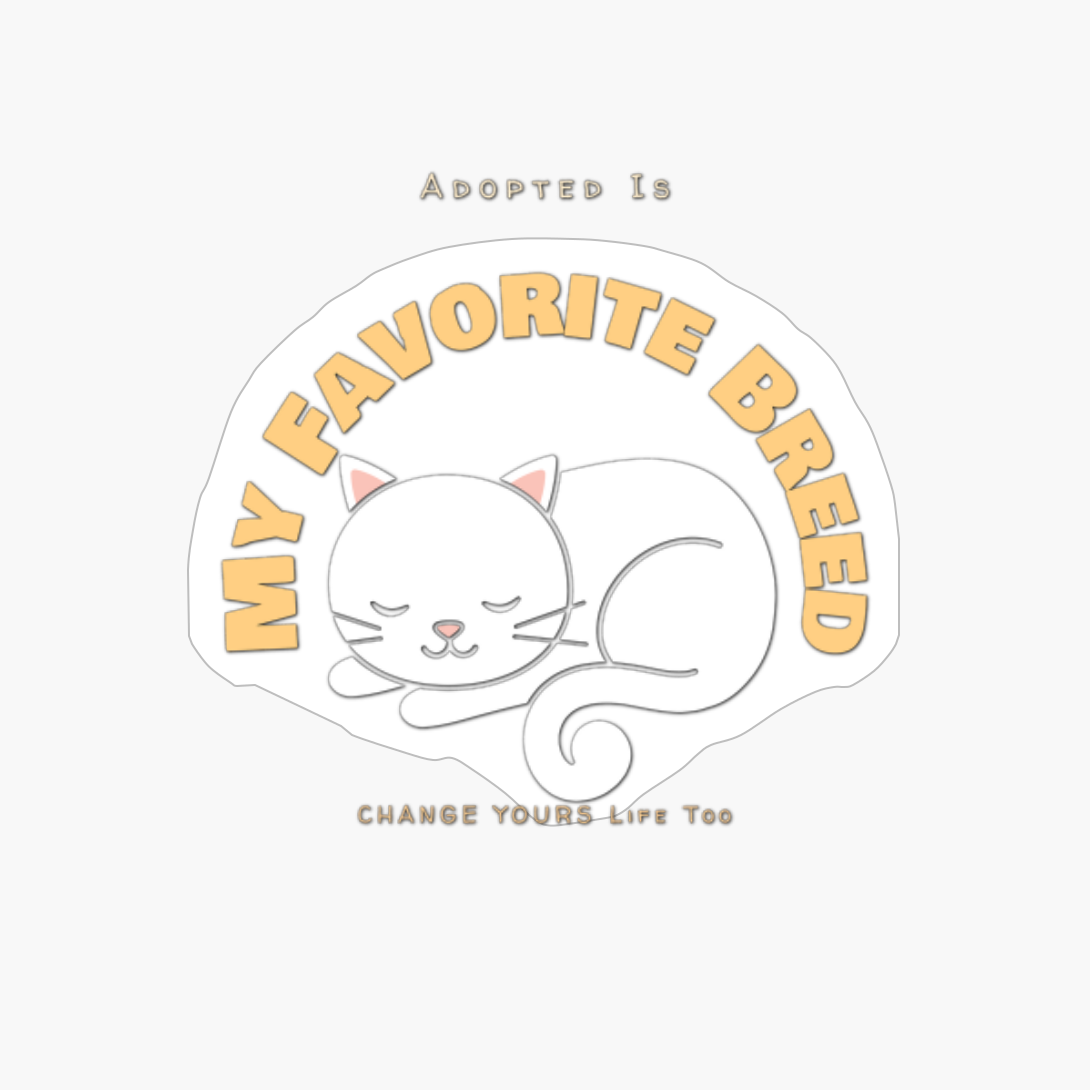 Adopted Is My Favorite Breed