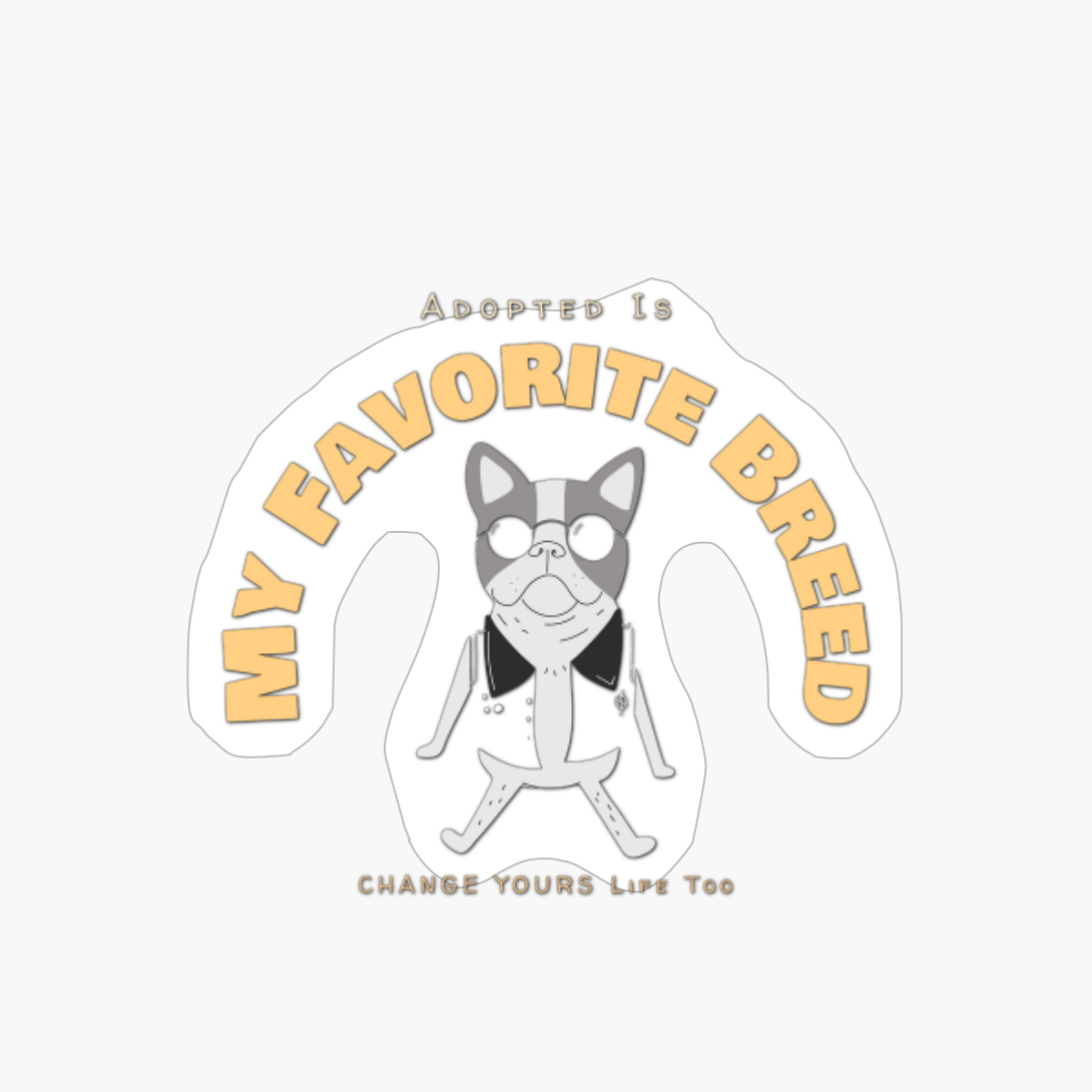 Adopted Is My Favorite Breed